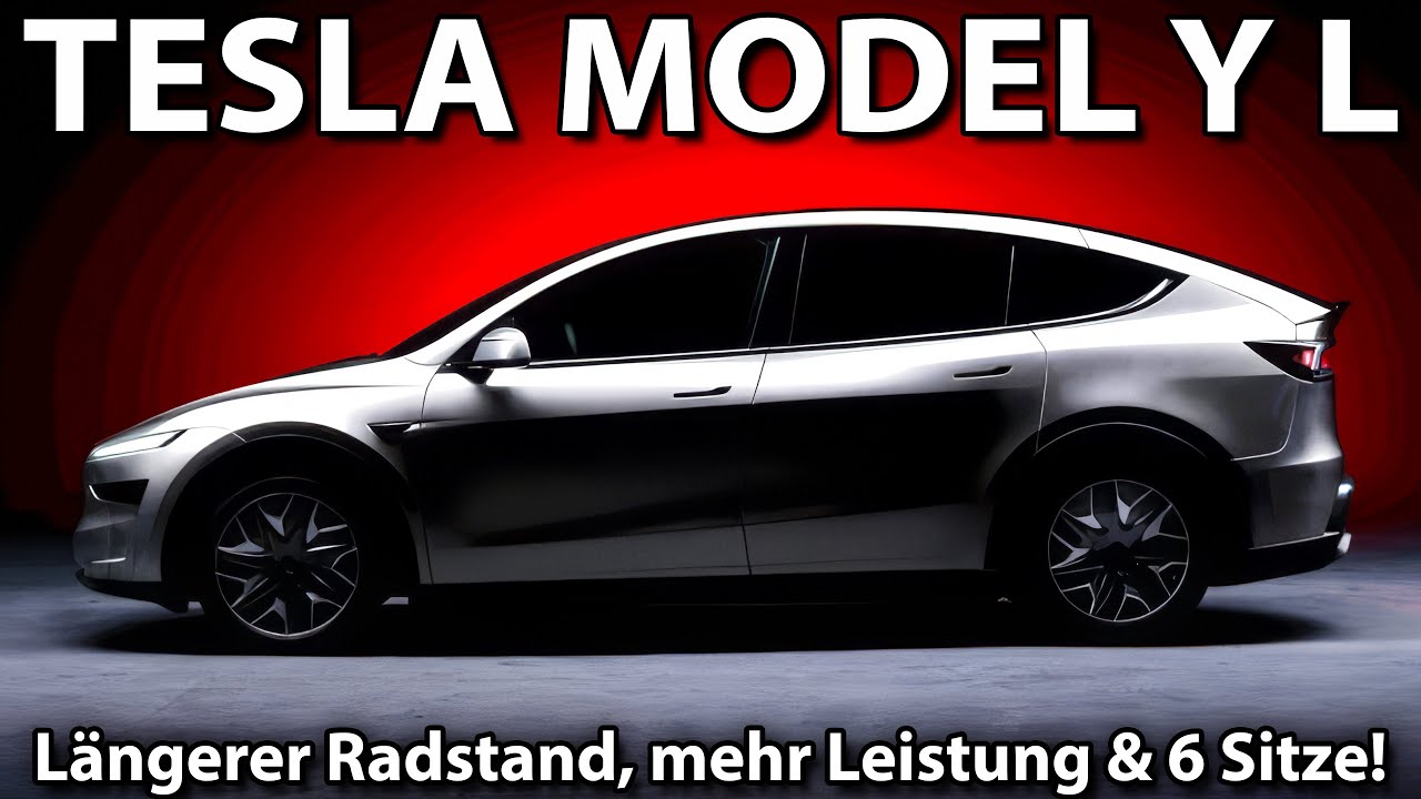 TESLA MODEL Y L - Längerer Radstand, mehr Leistung & 6 Sitze!