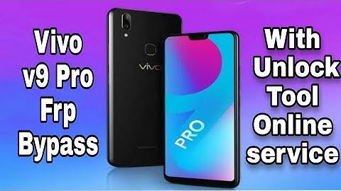 Vivo v9 pro Frp bypass/with unlock tool/ vivo v9 online service