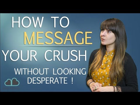 How To Message Your Crush (Without Looking Desperate!!)