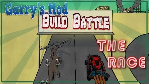 Gmod Build Battle: Wacky Races (Part 2) - The Race