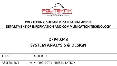 DFP40243 - SYSTEM ANALYSIS AND DESIGN (MINI PROJECT 1 PRESENTATION)