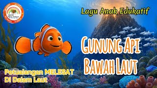 Lagu Anak Edukatif | Gunung Api Bawah Laut | Petualangan MELESAT Di Dalam Laut