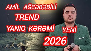 Amil   Ağcəbədili   Trend  olan  Yanıq  Kərəmi  《  Officall  Video  Music  》  HD  2025