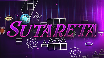 "Sutareta" Full Layout By Kiri (me) & Wes | Geometry Dash 2.1