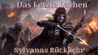 Sylvanas Windrunner - Das letzte Lachen ( Sylvanas Rückkehr ) (9) - Nora & The Skukis