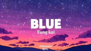 BLUE -by Yung kai | lyrics | #lyricsvideo #youtubemusic 