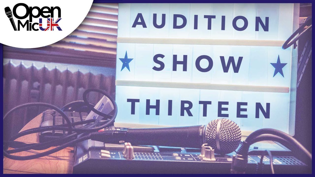Open Mic UK Audition Show Thirteen