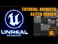Shader tutorial animated glitch ue4    meshingun studio
