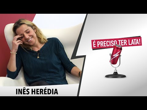 INÊS HERÉDIA "Tudo o que é fonguedo, está no meu Instagram..." ! | É PRECISO TER LATA