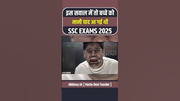 बच्चे को नानी याद आ गई 🤔 ssc cgl mains mock test 2025 | Abhinay sir Maths #maths