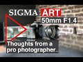 Sigma Art 50mm Lens in 2022. After many assignments. Thoughts from a professional photographer