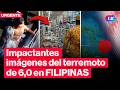 🔴TERREMOTO de 6,0 en FILIPINAS: así fue el PRECISO MOMENTO de sismo en SAMAR | #LR