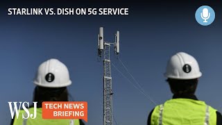 ⁣SpaceX's Starlink Battles Dish Over 5G Airwaves | Tech News Briefing Podcast | WSJ