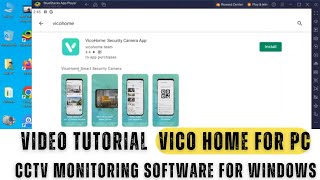 Vico Home for PC|Install and Configure the Vico Home for PC CMS on Windows OS Using BlueStacks