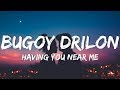 Bugoy Drilon - Having You Near Me (Lyrics)