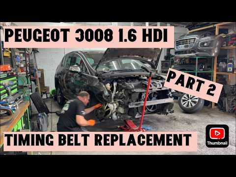 PEUGEOT 3008 1.6 HDI TIMING BELT AND WATER PUMP REPLACMENT PART 2