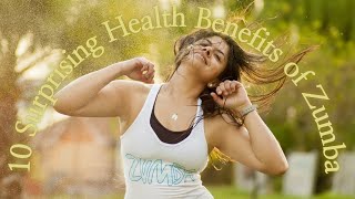 10 Surprising Health Benefits of Zumba 10 Surprising Health Benefits of Zumba