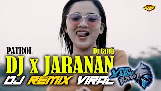 DJ x JARANAN PATROL (Opo koe kroso) | DJ AXL  Ft DJ TANTI 2021