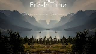 Fresh Time - Roa [Free - No Copyright Music] Tropical & Chill Music