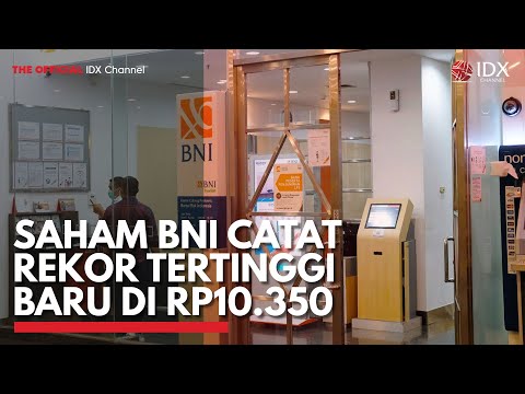 Saham BNI Catat Rekor Tertinggi Baru di Rp10.350 | IDX CHANNEL