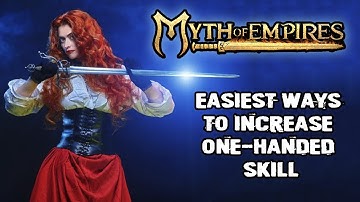 Myth of Empires how to level up one-handed skill fast