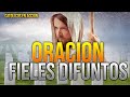 Oracion por los Fieles Difuntos | Oracion por las Benditas Almas del Purgatorio