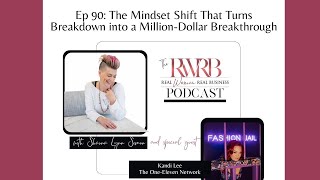 Ep 90: The Mindset Shift That Turns Breakdown into a Million-Dollar Breakthrough with Kandi Lee