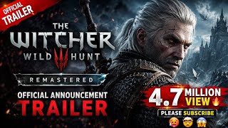 The Witcher 3: Wild Hunt — Remastered | Official Announcement Trailer 🔥⚔️ | 4K