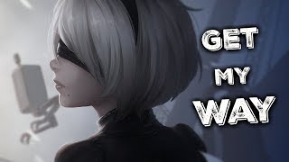 「Nightcore」➼ Vosai & Riell - Get My Way [Lyric]♬