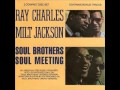 Blue Funk - Ray Charles and Milt Jackson