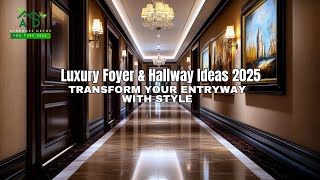 Luxury Foyer & Hallway Ideas 2025 | Transform Your Entryway with Style Luxury Foyer & Hallway Ideas 2025 | Transform Your Entryway with Style