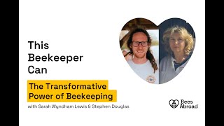 Bees Abroad | The Transformative Power of Beekeeping