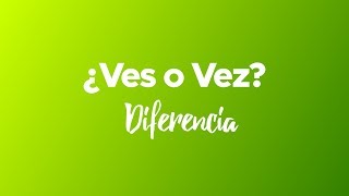 ¿VES o VEZ? | Ortografía | Español