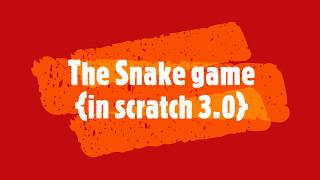 The Snake Game Tutorial on Scratch 3.0