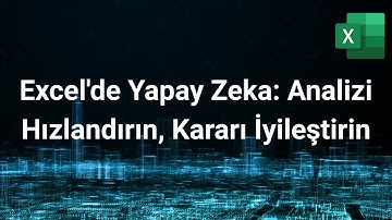 Excel ve Yapay Zeka: Bildiğiniz Excel