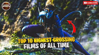 Top 10 Highest-Grossing Films Of All Time | LUXIDWORLD