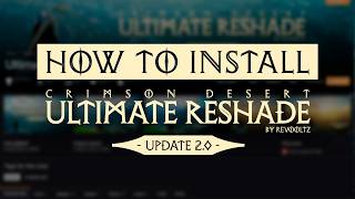 Tutorial: How to install Ultimate Reshade on Crimson Desert