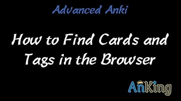 Anki: How to Find Cards and Tags in the Browser