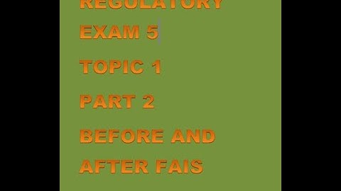 RE5 Topic 1 Part 2 | Before and After the FAIS Act  | Regulatory Exam 5 Study Guide South Africa