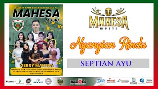 NYANYIAN RINDU - SEPTIAN AYU - MAHESA MUSIC