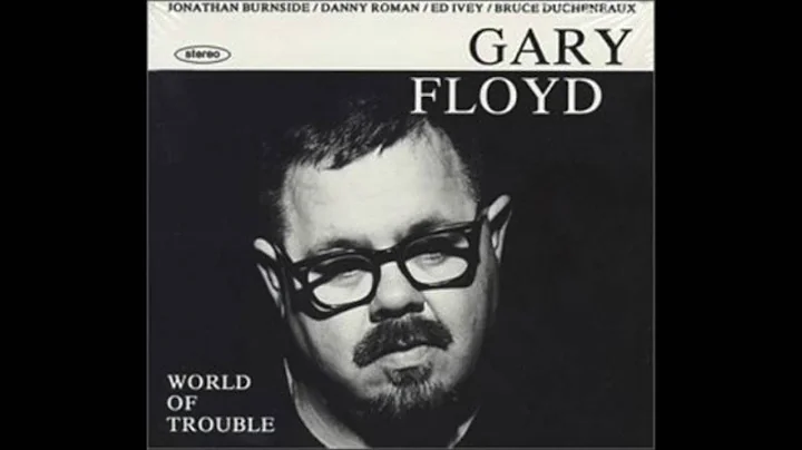 Gary Floyd - A Better Man - World Of Trouble ( Gli...