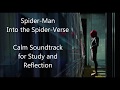 Spider-Man: Into the Spider-Verse (Calm Soundtrack Suite for Study and Reflection)