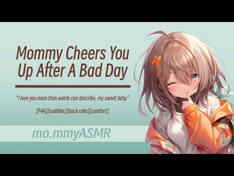 Mommy Cheers You Up After A Bad Day [F4A][cuddles][back rubs][comfort]