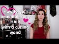 How To-Curly Hair With Wand