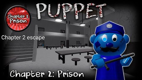 How to escape chapter 2:prision in roblox puppet