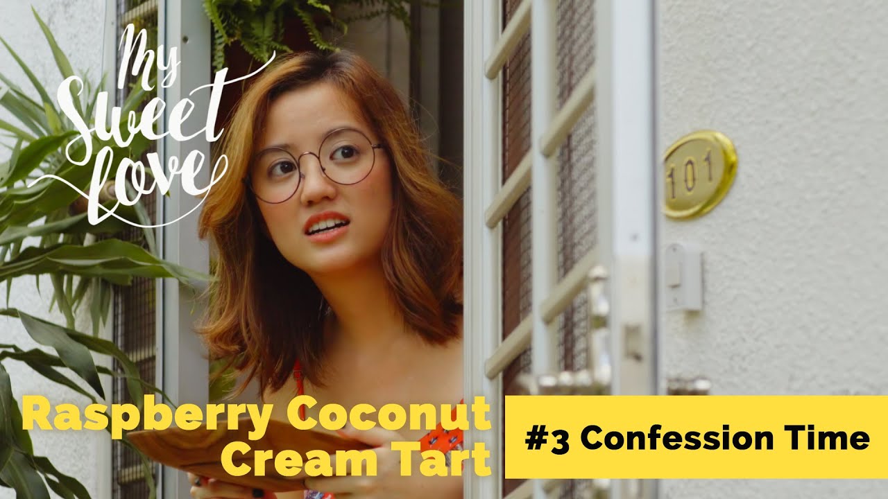 My Sweet Love - #3 Confession Time & Raspberry Coconut Cream Tart