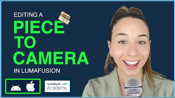 Editing a Piece to Camera in LumaFusion