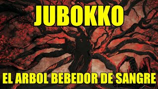 Jubokko El árbol Bebedor de Sangre - Leyendas de Japón - Árbol Vampiro
