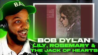 Bob Dylan - Lily, Rosemary and the Jack of Hearts REACTION