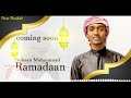 New vedio clip mashup nashid ramadan coming soon  by robsan mohammed